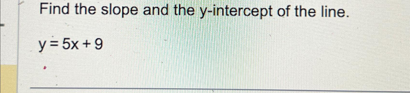 what is the slope of the line y=5x-9