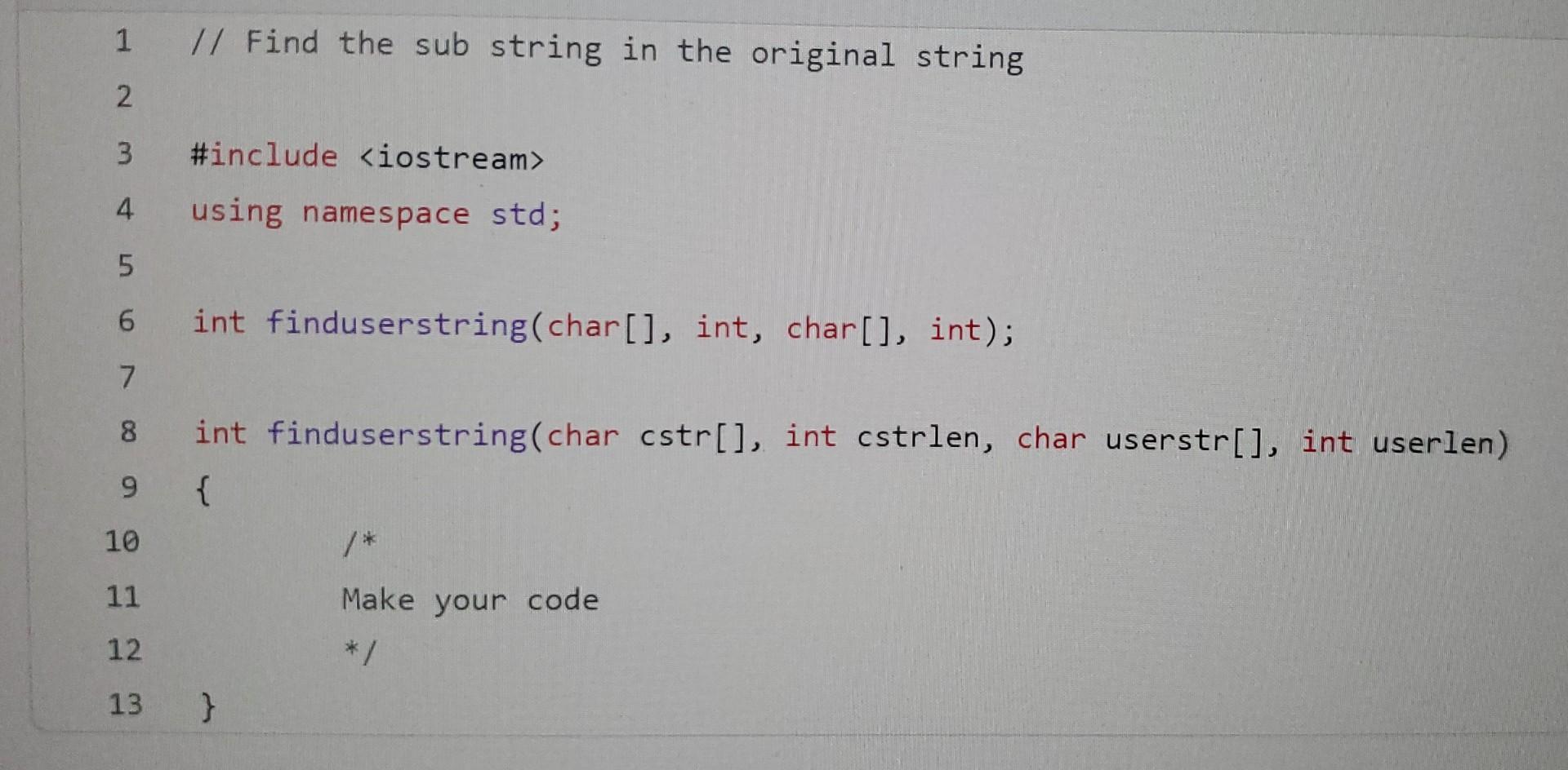 Solved Find the sub-string in the original string We have | Chegg.com