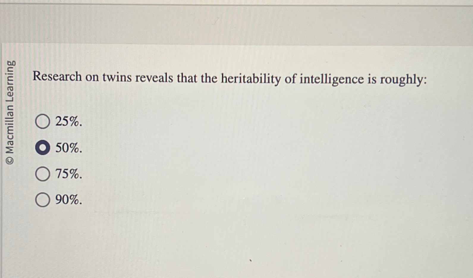 Research on twins reveals that the heritability of | Chegg.com