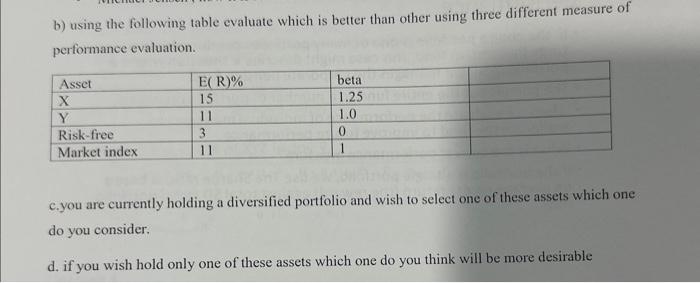 Solved B) Using The Following Table Evaluate Which Is Better | Chegg.com