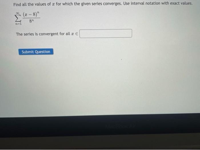 Solved ∑n1∞8nx−8n The Series Is Convergent For All X 6752