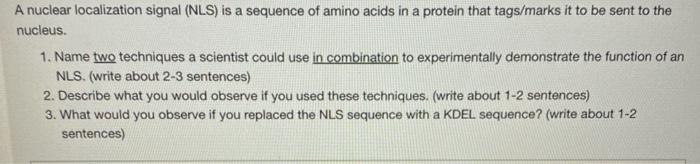Solved A nuclear localization signal (NLS) is a sequence of | Chegg.com