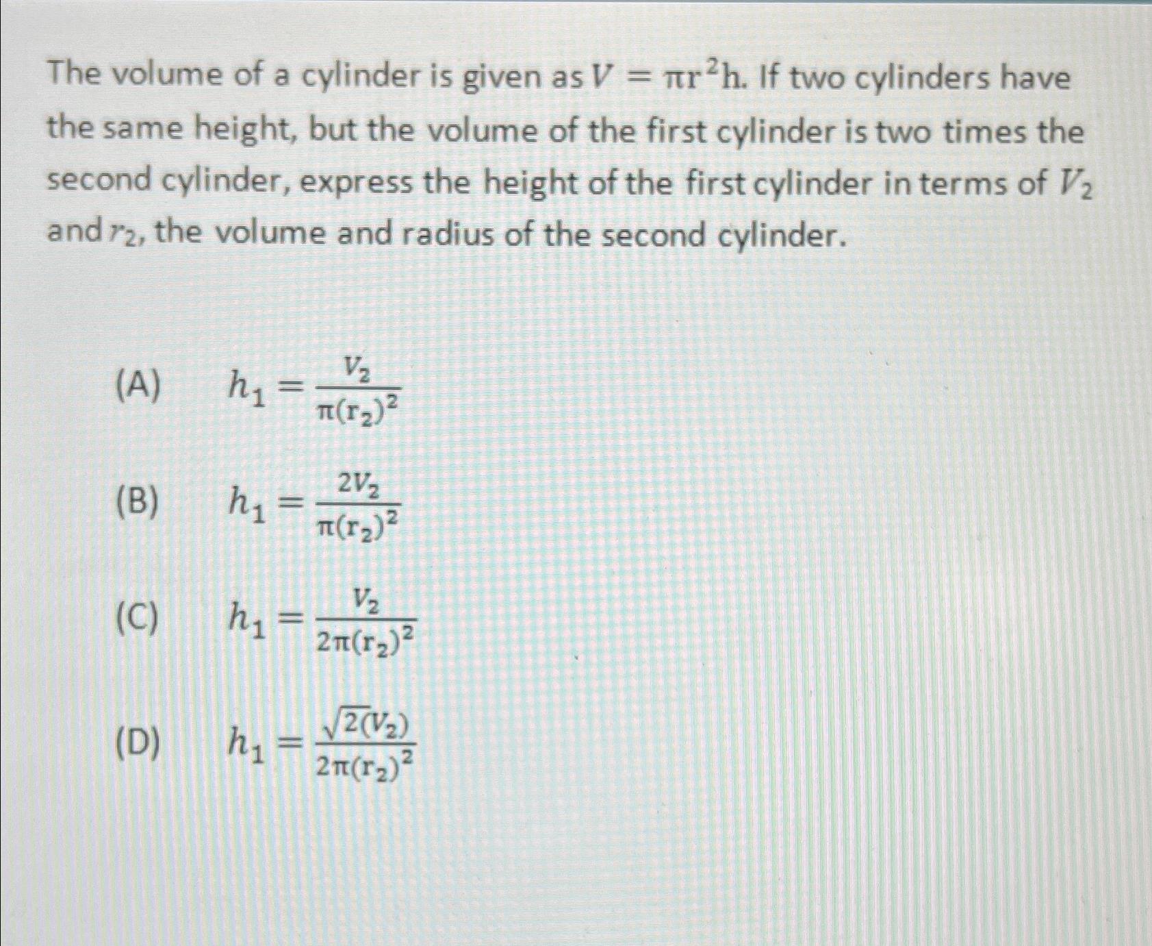 Solved The volume of a cylinder is given as V=πr2h. ﻿If two | Chegg.com