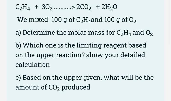 Solved C2H4 3O2 2CO2 2H2O We mixed 100 g of C2H4 and 100