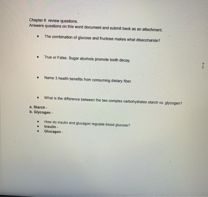 Chapter 8 review questions. Answers questions on this word document and submit back as an attachment. The combination of gluc