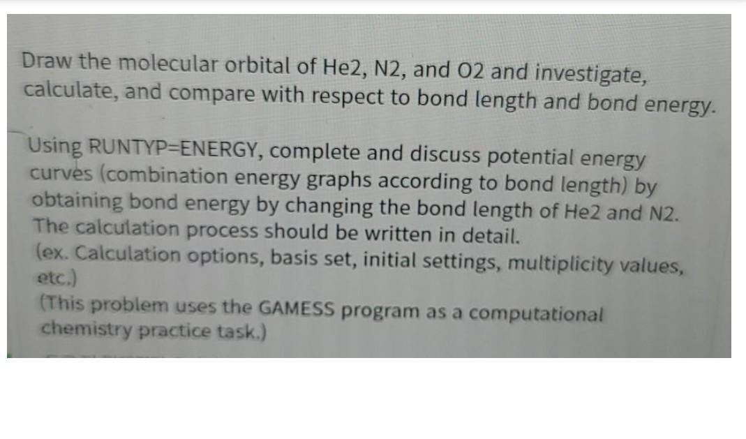 Draw the molecular orbital of He2, N2, and O2 and | Chegg.com