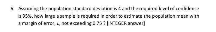 Solved 6. Assuming the population standard deviation is 4 | Chegg.com