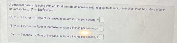 Solved A spherical balloon is being inflated. Find the rate | Chegg.com
