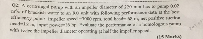 Solved Q2: A centrifugal pump with an impeller diameter of | Chegg.com