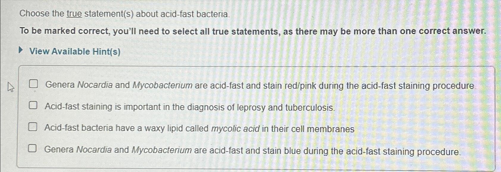 Solved Choose the true statement(s) ﻿about acid-fast