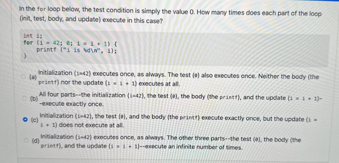 Solved In the for loop below, the test condition is simply | Chegg.com