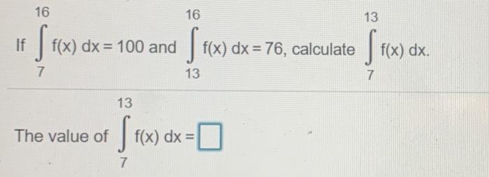 Solved F X Dx 100 And F X Dx 76 Calculate 13 F X Chegg Com