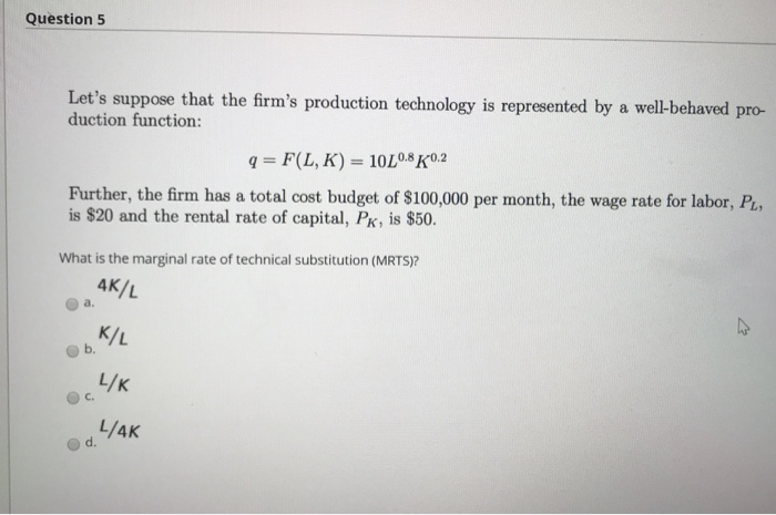 Solved Question 5 Let's suppose that the firm's production | Chegg.com