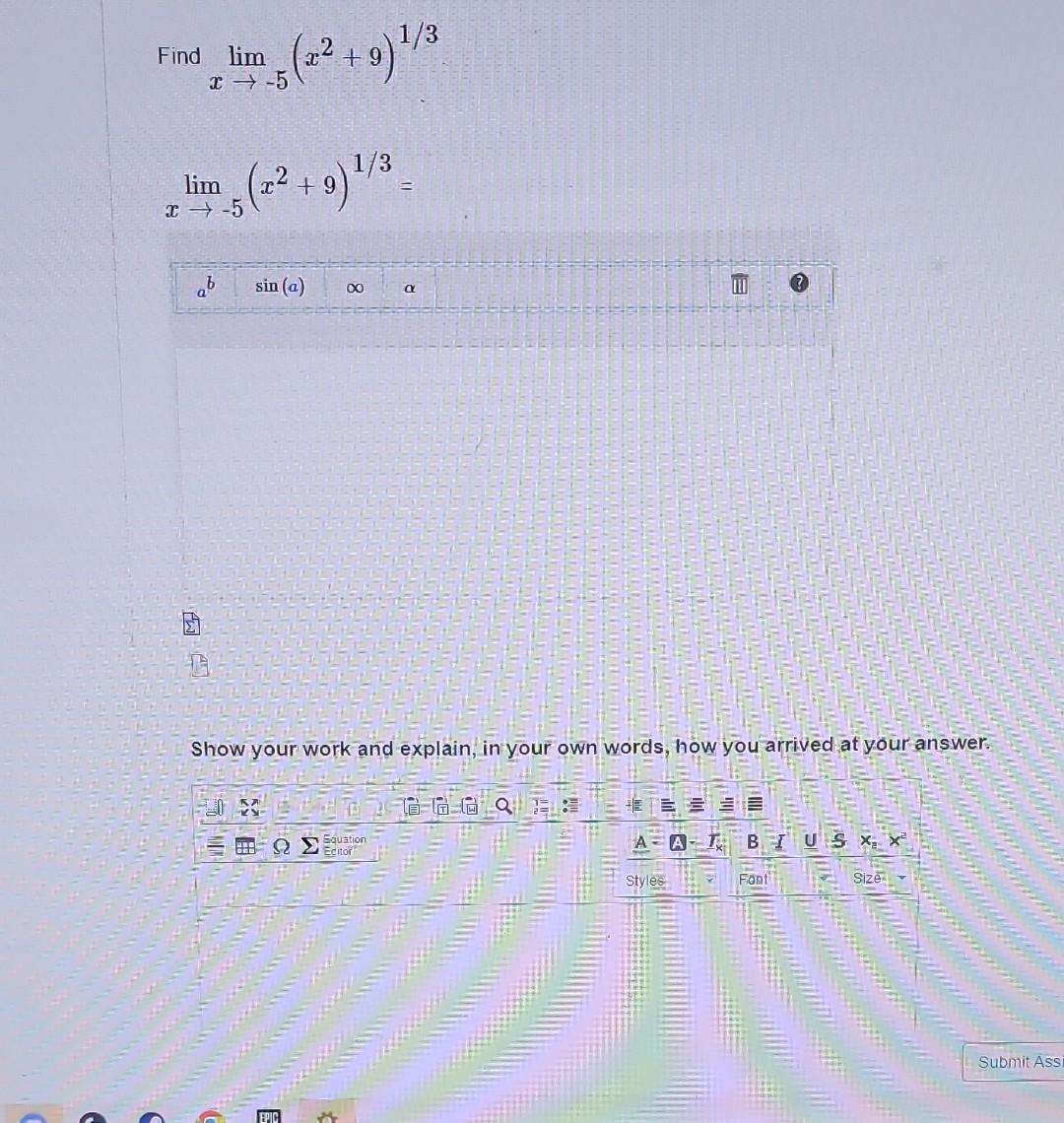 Solved Find limx→−5(x2+9)1/3 limx→−5(x2+9)1/3= Show your | Chegg.com