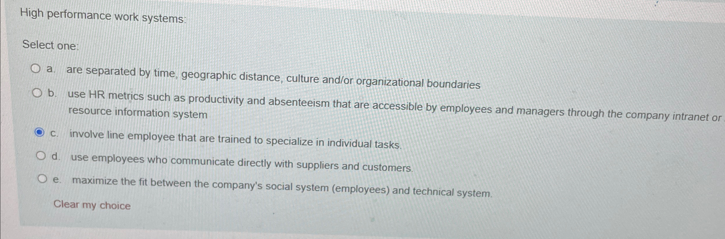 Solved High performance work systems:Select one:a. ﻿are | Chegg.com