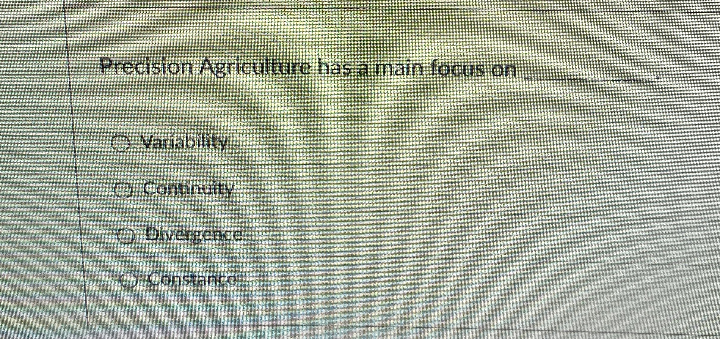 Solved Precision Agriculture has a main focus on | Chegg.com