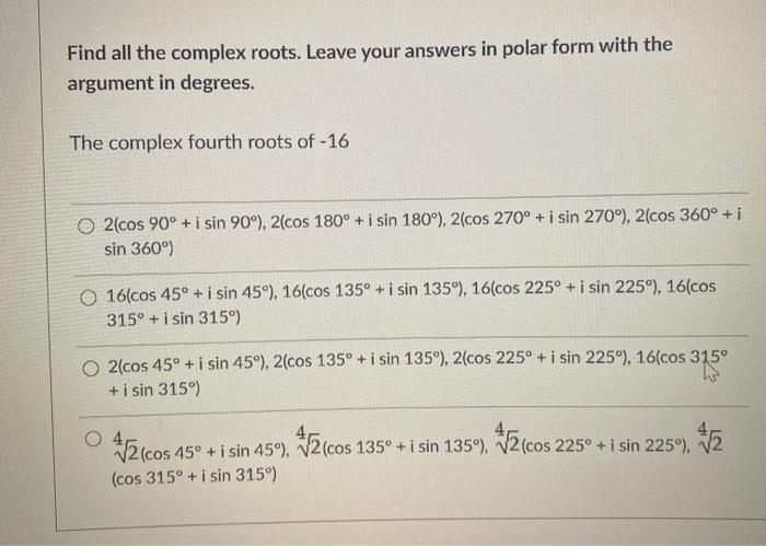Solved Find all the complex roots. Leave your answers in | Chegg.com