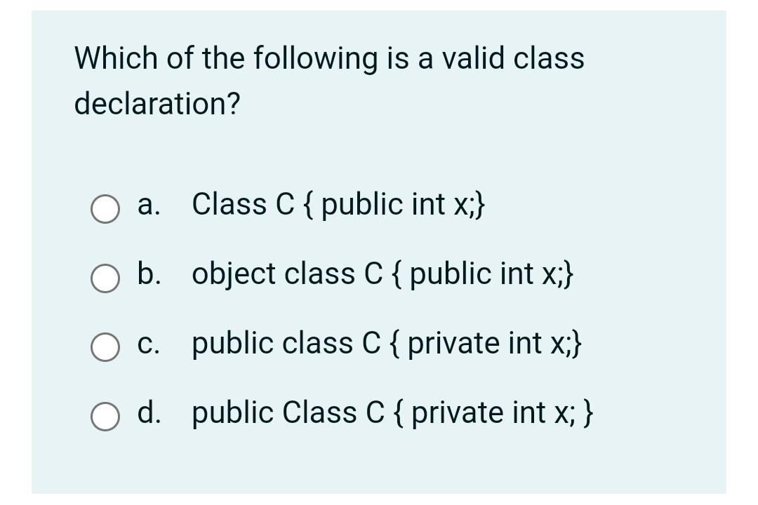 Solved Which of the following is a valid class declaration?
