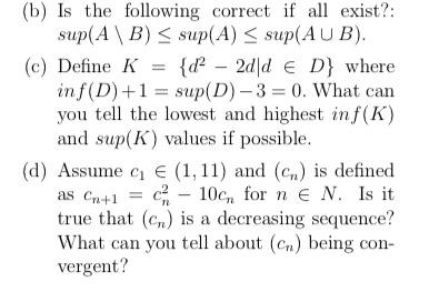 Solved (b) Is The Following Correct If All Exist?: Sup(A\B) | Chegg.com