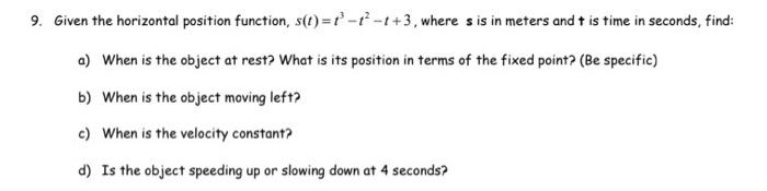 Solved 9. Given the horizontal position function, | Chegg.com