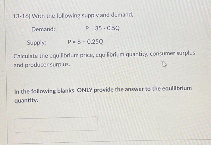 Solved 13-16) With The Following Supply And Demand, Demand: | Chegg.com