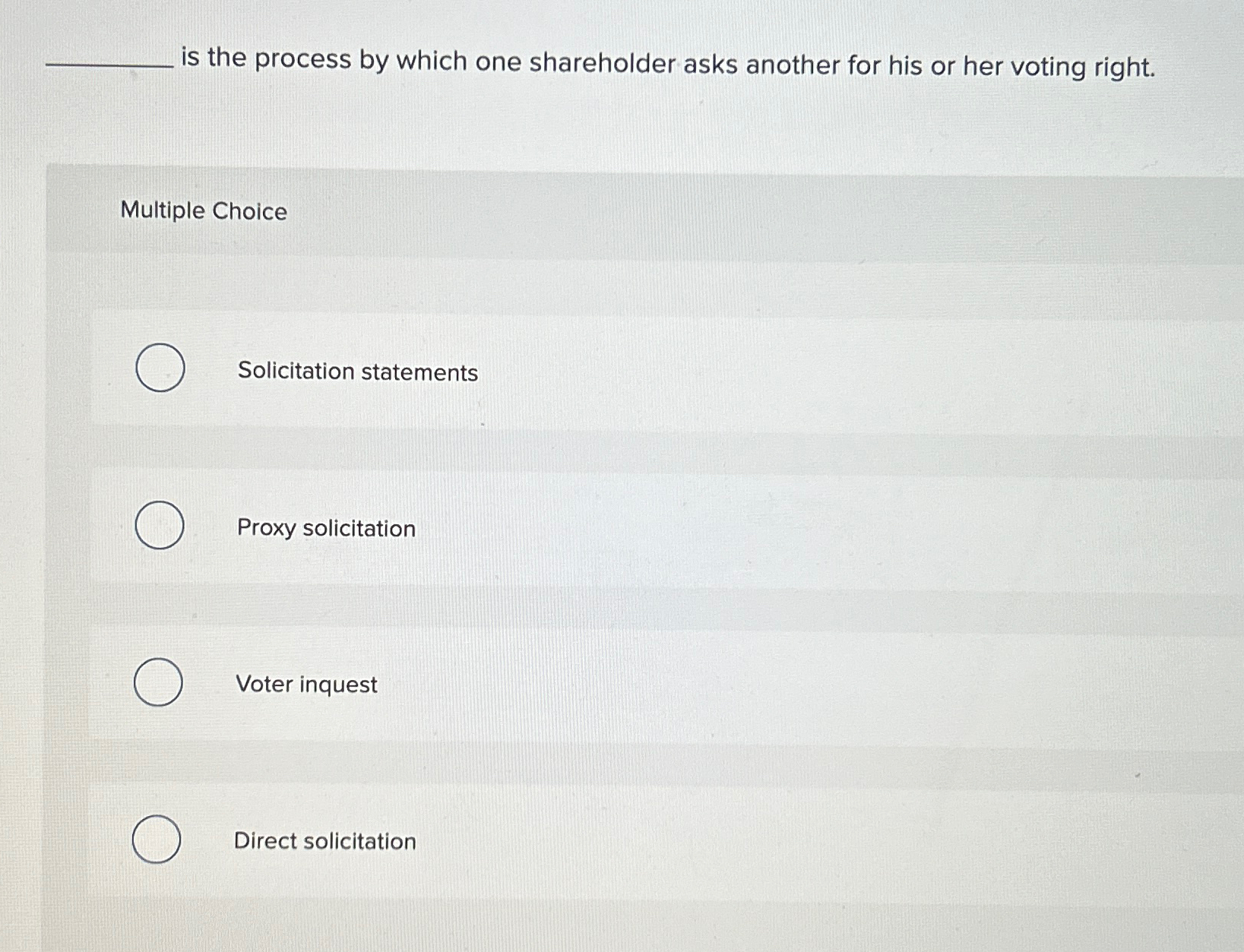 Solved Is The Process By Which One Shareholder Asks Another | Chegg.com