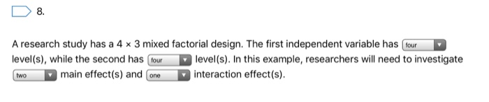 Solved D 8. A research study has a 4 x 3 mixed factorial | Chegg.com