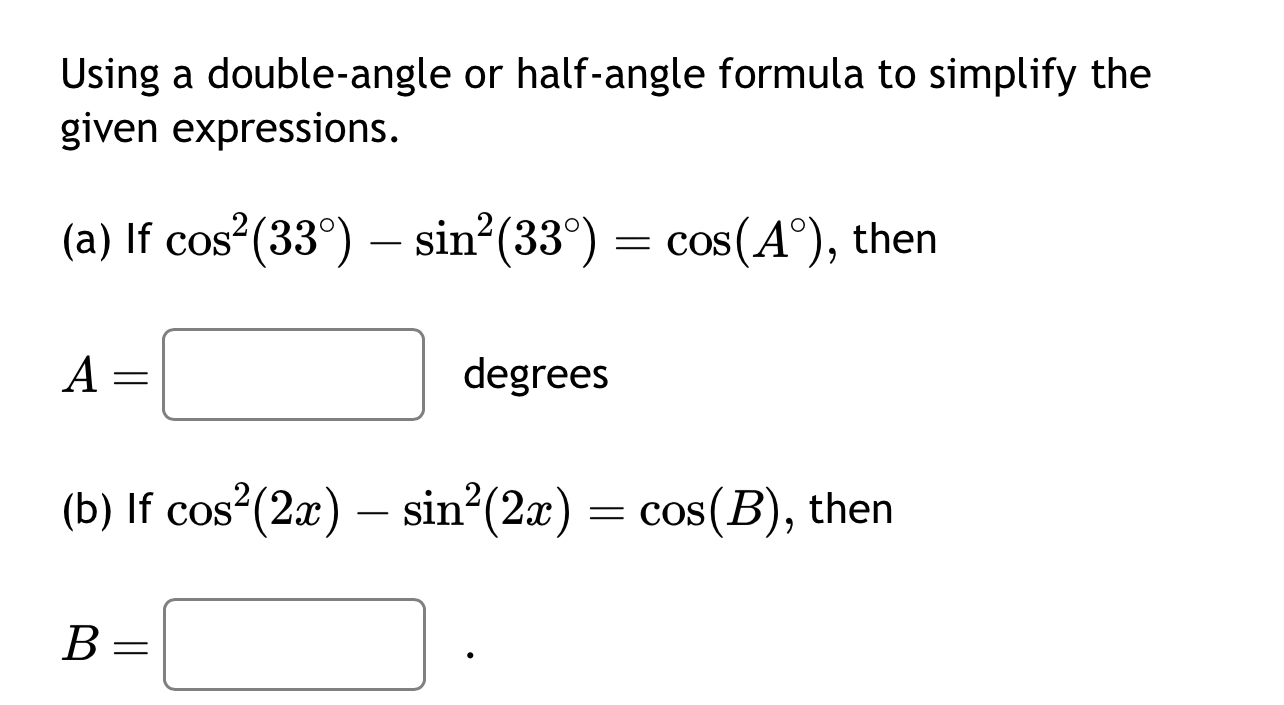 Solved Using A Double Angle Or Half Angle Formula To