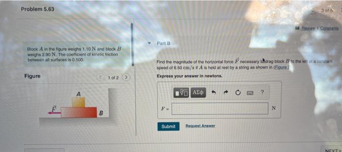 Solved Problem 5.63 Block A In The Figure Weighs 1.10 N And | Chegg.com