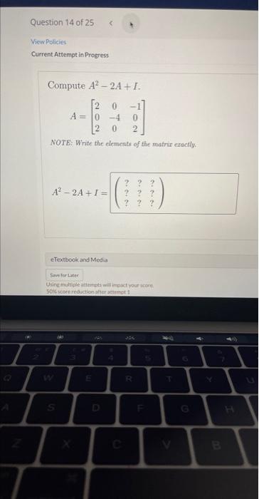 Solved Compute A2−2A+I. A=⎣⎡2020−40−102⎦⎤ NOTE: Write the | Chegg.com