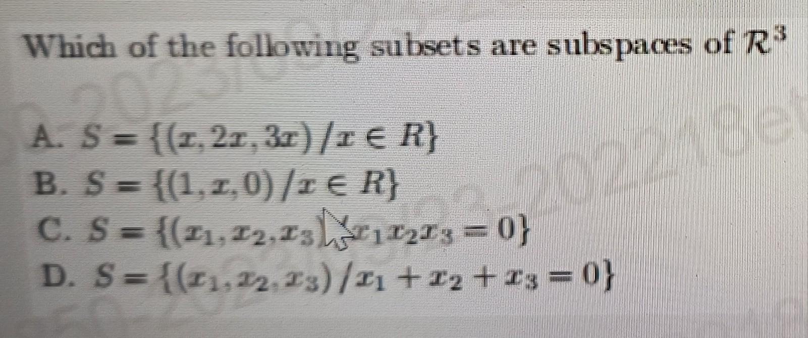 Solved Which Of The Following Subsets Are Subspaces Of R3 A. | Chegg.com