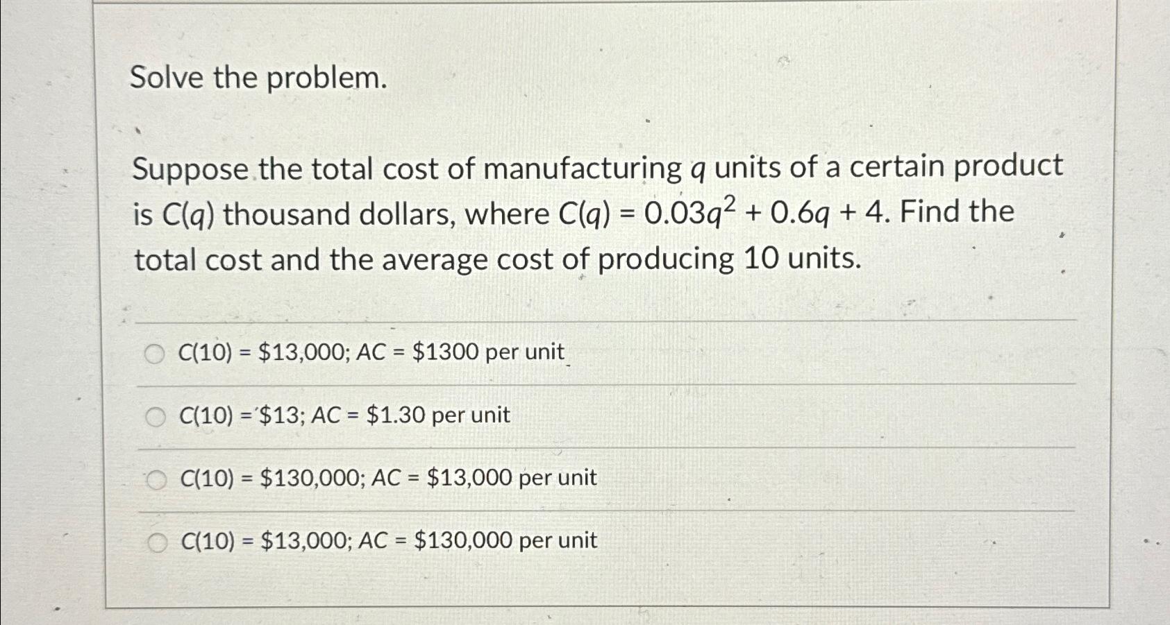 Solved Solve the problem.Suppose the total cost of | Chegg.com