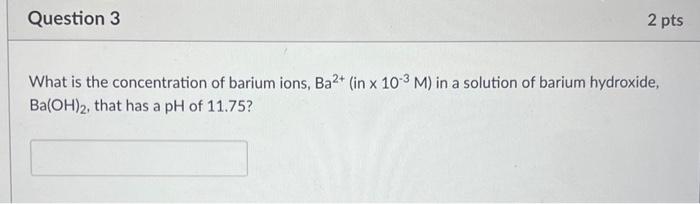 Solved What is the concentration of barium ions, Ba2+( in | Chegg.com
