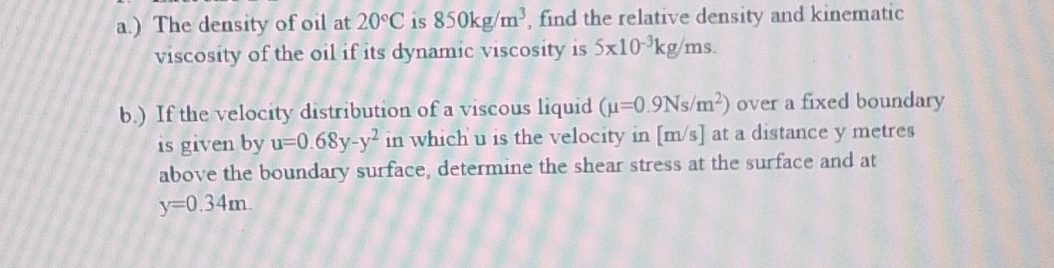 The density of oil at \( 20^{\circ} \mathrm{C} \) is \( 850 \mathrm{~kg} / \mathrm{m}^{3} \), find the relative density and k