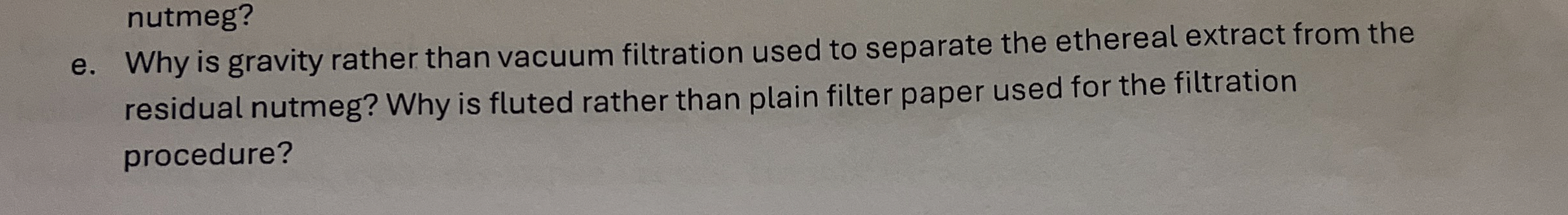 Solved e. ﻿Why is gravity rather than vacuum filtration used | Chegg.com