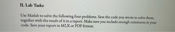 Solved II. Lab Tasks Use Matlab to solve the following four | Chegg.com