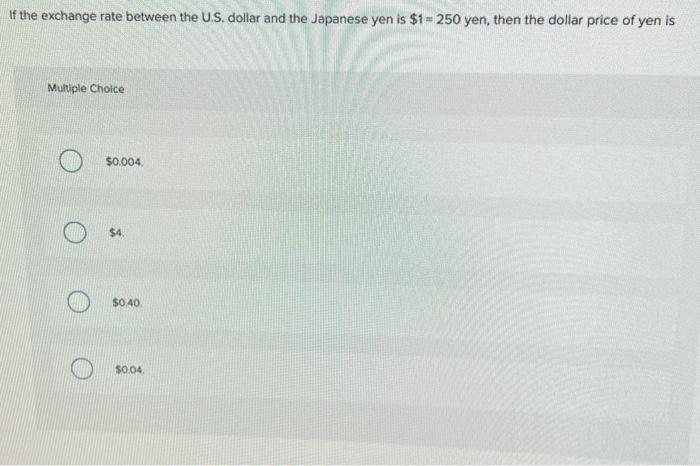 solved-if-the-exchange-rate-between-the-u-s-dollar-and-the-chegg