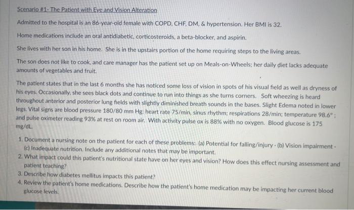 Scenario #1. The Patient with Eye and Vision Alteration Admitted to the hospital is an 86-year-old female with COPD, CHF, DM,