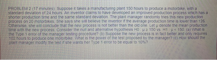 Solved PROBLEM 2 (17 minutes). Suppose it takes a | Chegg.com