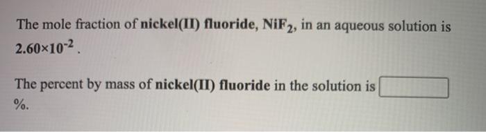 Solved The mole fraction of nickel(II) fluoride, NiF2, in an | Chegg.com
