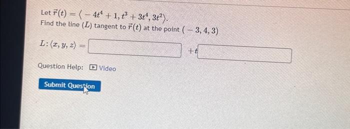 Solved Let R T −4t4 1 T3 3t4 3t2 Find The Line L