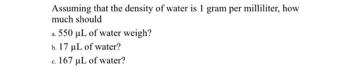 Solved Assuming that the density of water is 1 gram per | Chegg.com