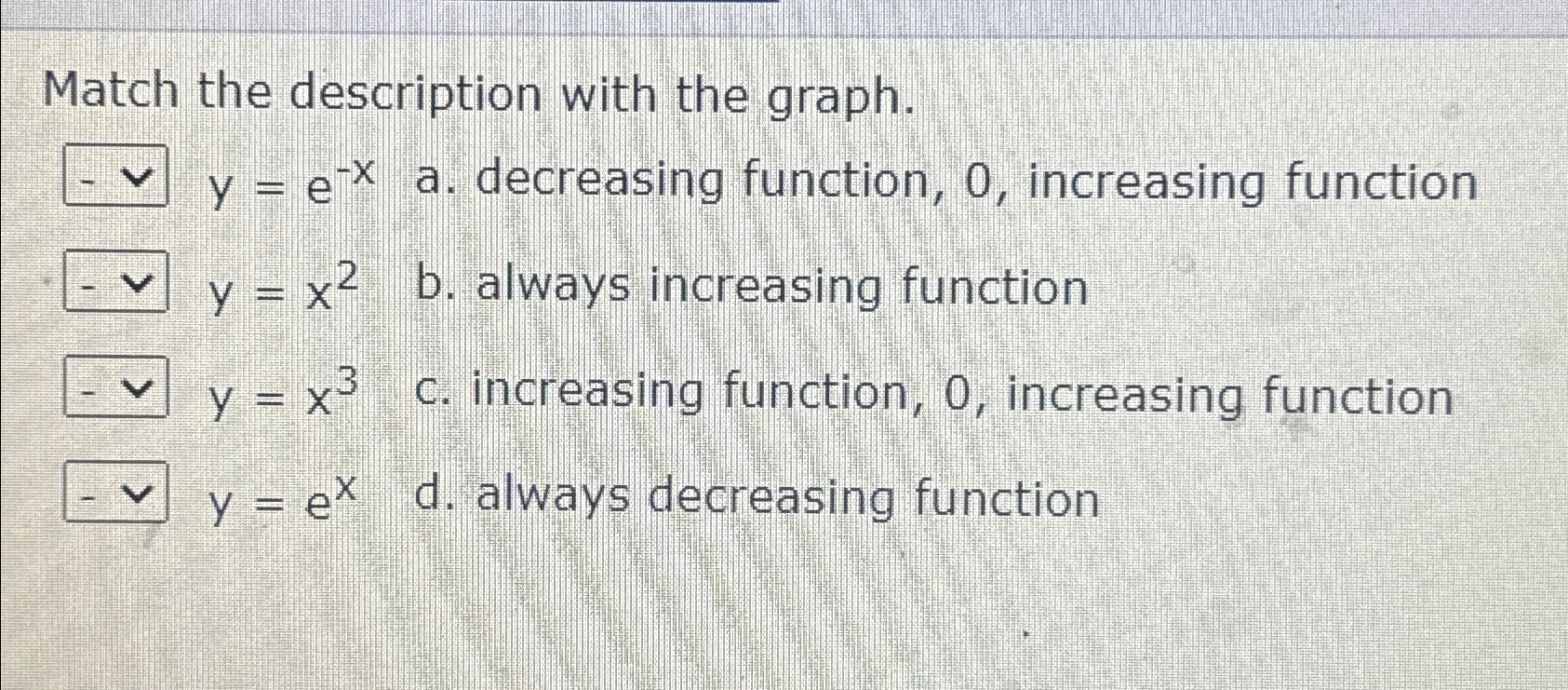 solved-match-the-description-with-the-graph-y-e-x-a-chegg