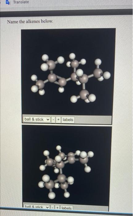 Solved Translate Name the alkenes below. ball & stick labels | Chegg.com