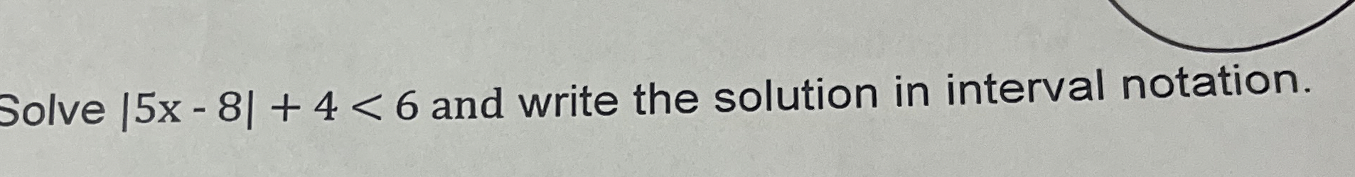 Solved Solve |5x-8|+4