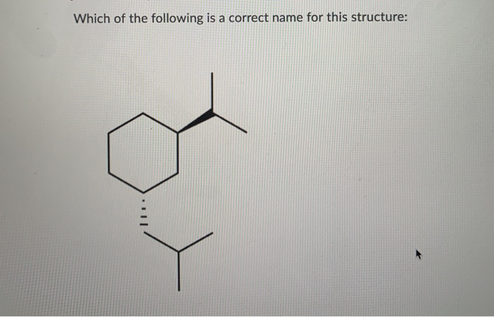 Solved Which of the following is a correct name for this | Chegg.com