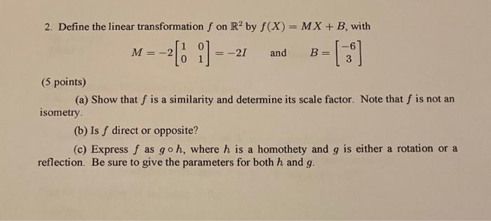 Solved 2 Define The Linear Transformation F On R2 By F X Chegg Com