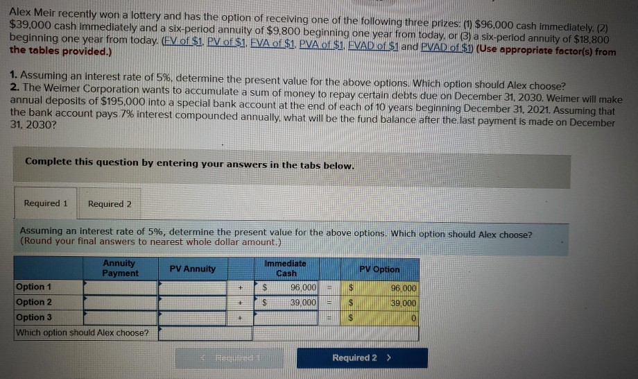 Solved Alex Meir recently won a lottery and has the option | Chegg.com