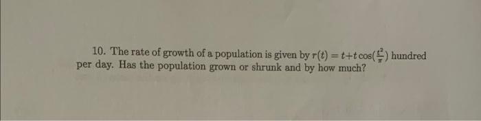 Solved 10. The rate of growth of a population is given by | Chegg.com