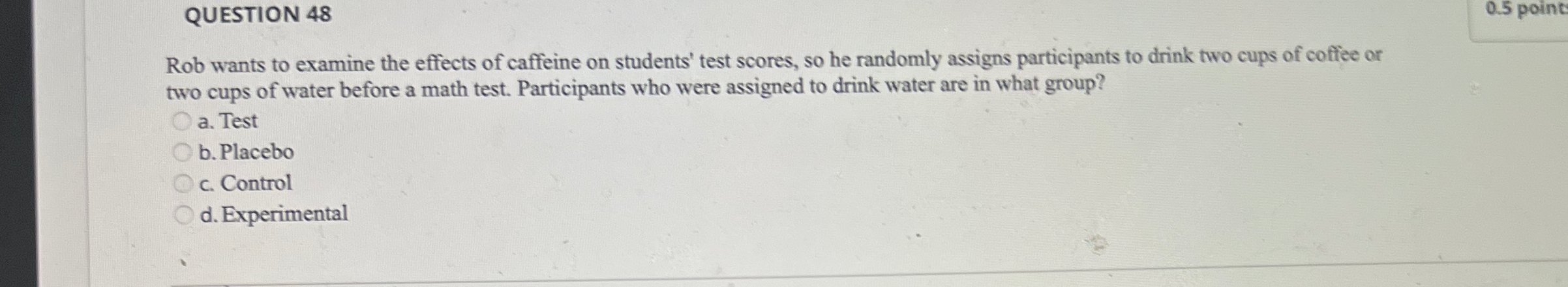 Solved QUESTION 48Rob wants to examine the effects of | Chegg.com